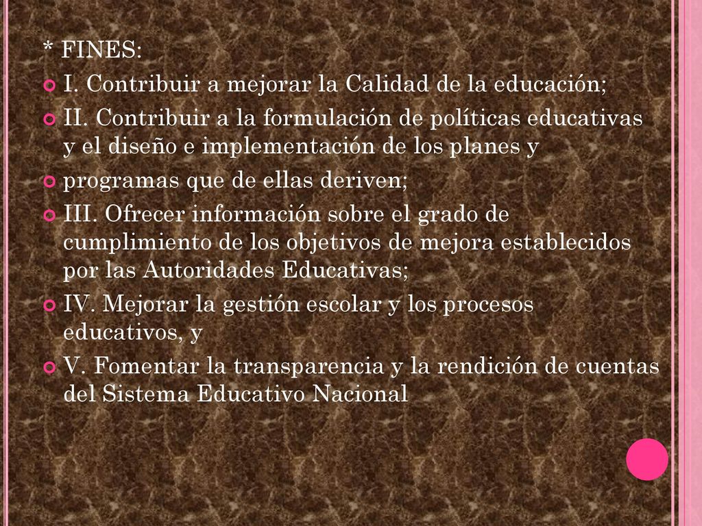 * FINES: I. Contribuir a mejorar la Calidad de la educación;