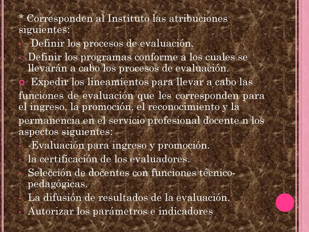 * Corresponden al Instituto las atribuciones siguientes: