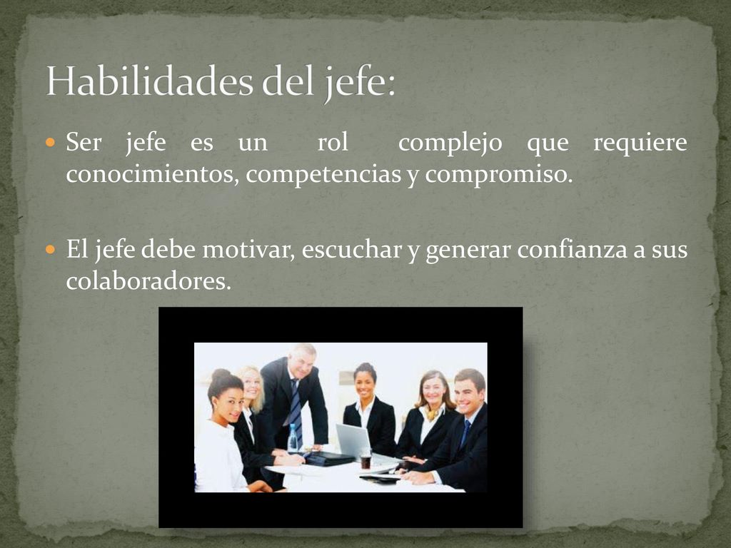 Habilidades del jefe: Ser jefe es un rol complejo que requiere conocimientos, competencias y compromiso.
