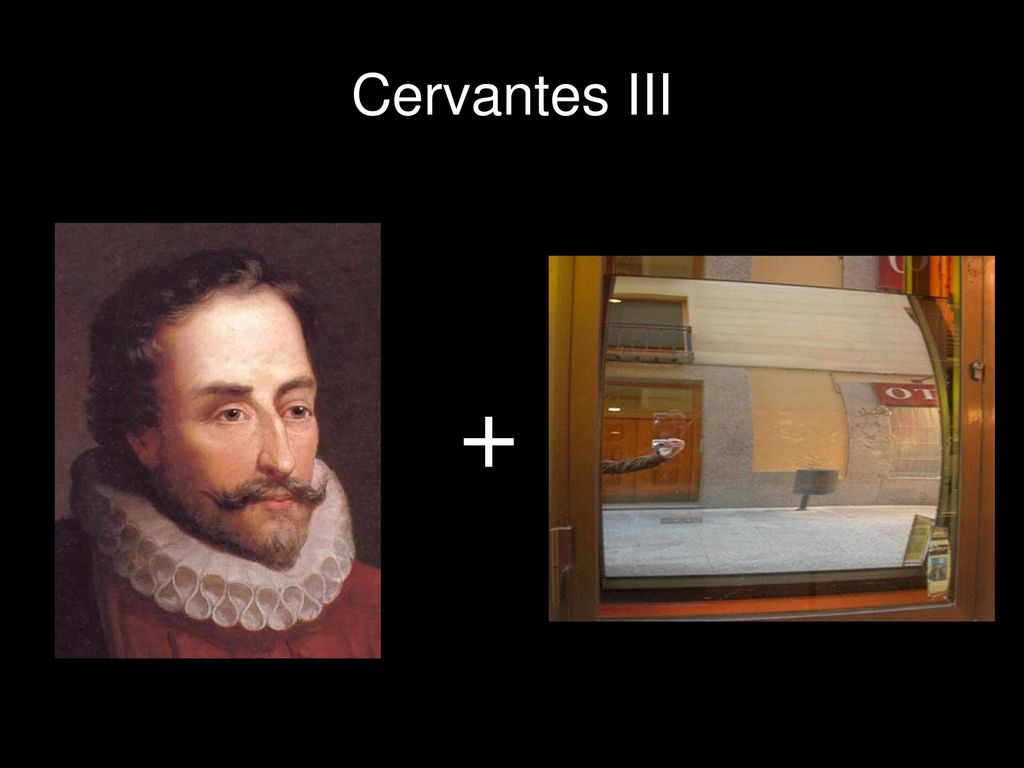 Cervantes III + ¿Y si a un superhéroe de su tiempo, como fue Cervantes, lo presentamos ante el espejo deformante.