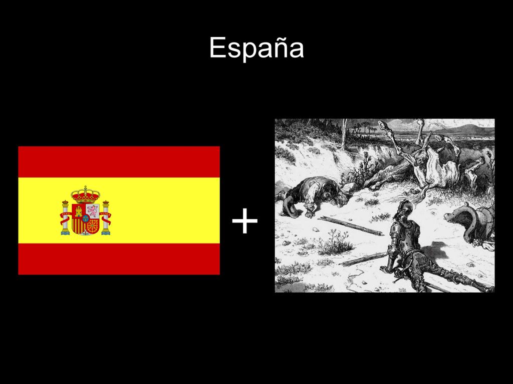 España + Resultado de unir un país como España con su gran mito literario, un ridículo viejo que se cree un héroe...