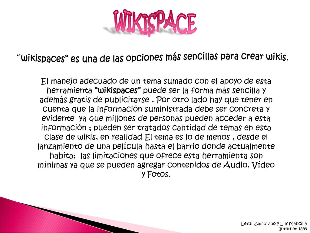 WIKISPACE wikispaces es una de las opciones más sencillas para crear wikis.