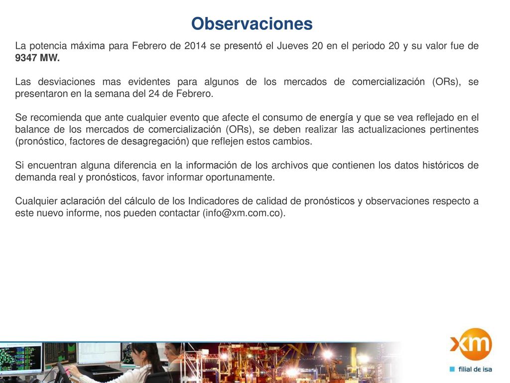 Observaciones La potencia máxima para Febrero de 2014 se presentó el Jueves 20 en el periodo 20 y su valor fue de 9347 MW.