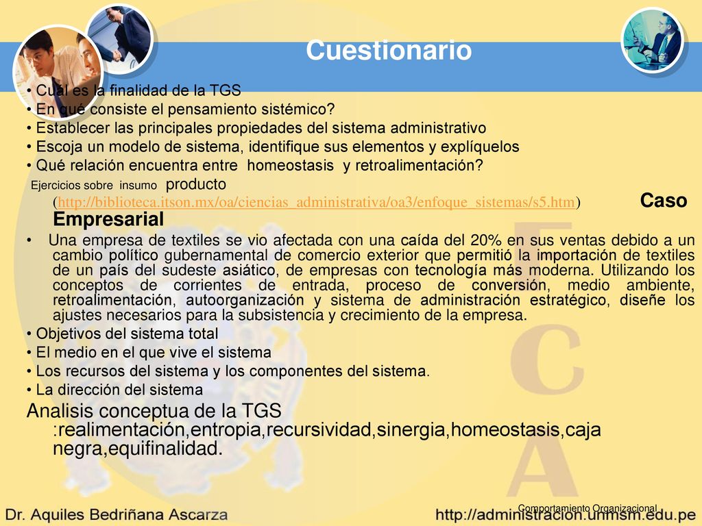 Cuestionario • Cuál es la finalidad de la TGS. • En qué consiste el pensamiento sistémico