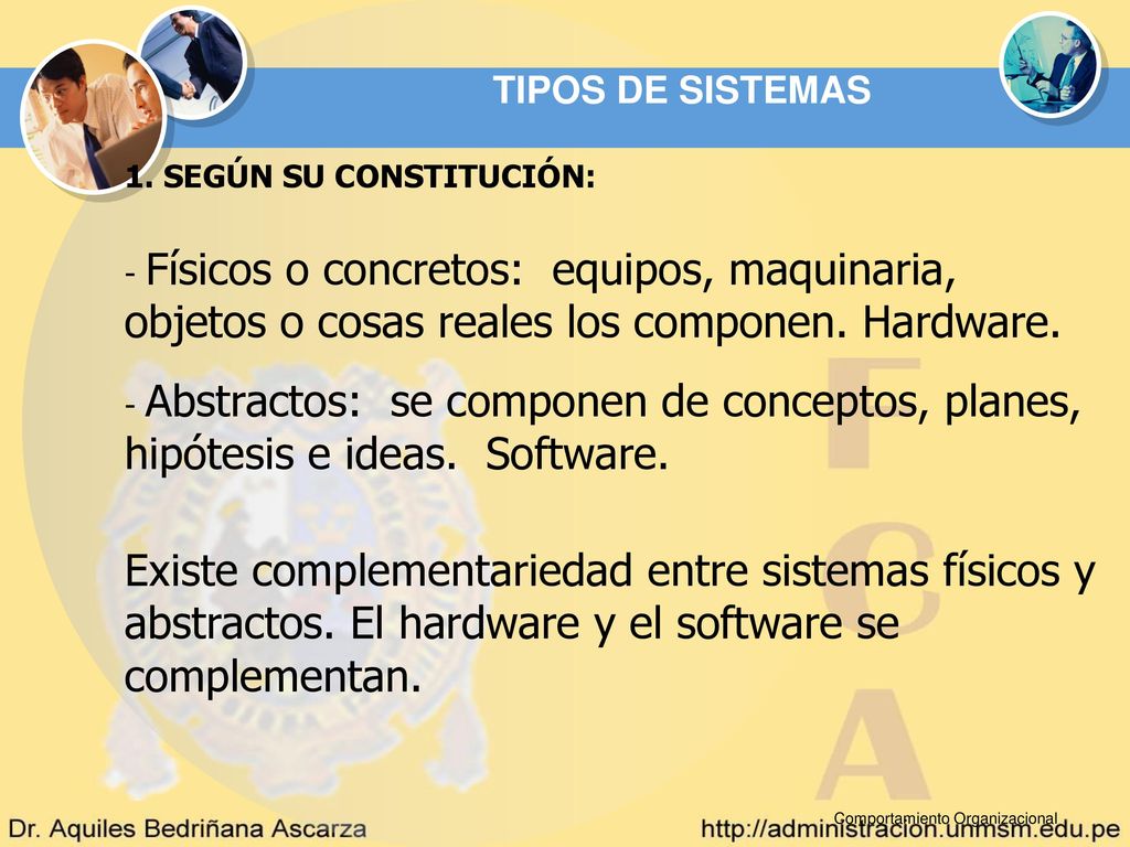 TIPOS DE SISTEMAS 1. SEGÚN SU CONSTITUCIÓN: - Físicos o concretos: equipos, maquinaria, objetos o cosas reales los componen. Hardware.