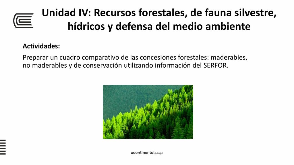 Unidad IV: Recursos forestales, de fauna silvestre, hídricos y defensa del medio ambiente