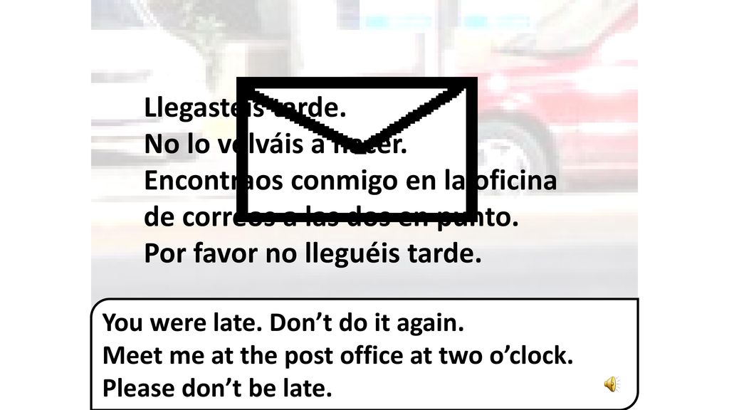 Encontraos conmigo en la oficina de correos a las dos en punto.