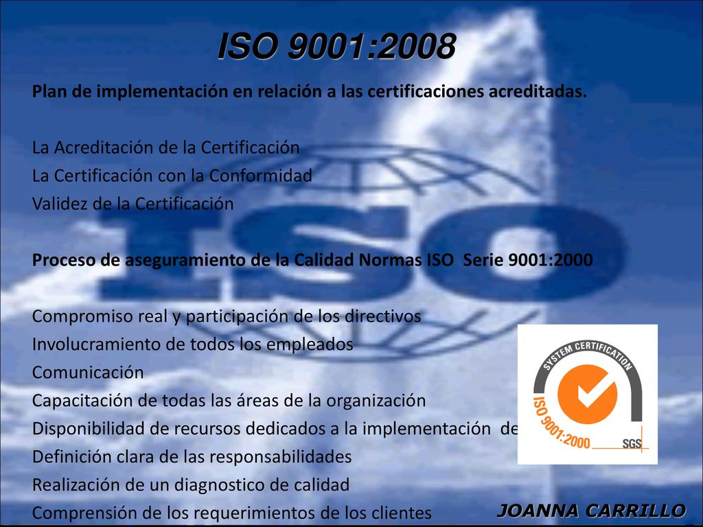 ISO 9001:2008 Plan de implementación en relación a las certificaciones acreditadas. La Acreditación de la Certificación.