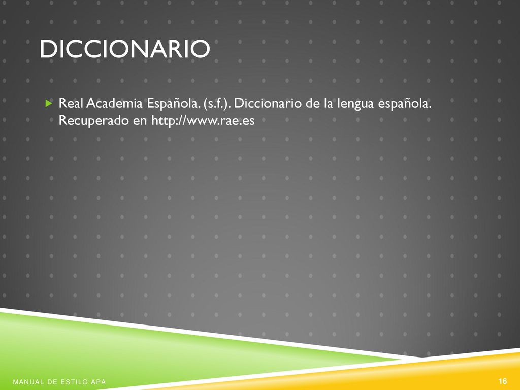 Diccionario Real Academia Española. (s.f.). Diccionario de la lengua española. Recuperado en
