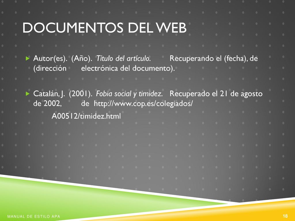 Documentos del Web Autor(es). (Año). Título del artículo. Recuperando el (fecha), de (dirección electrónica del documento).