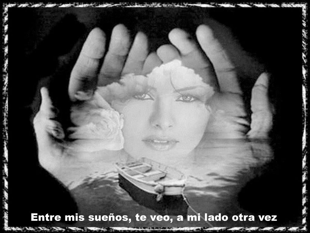 Entre mis sueños, te veo, a mi lado otra vez
