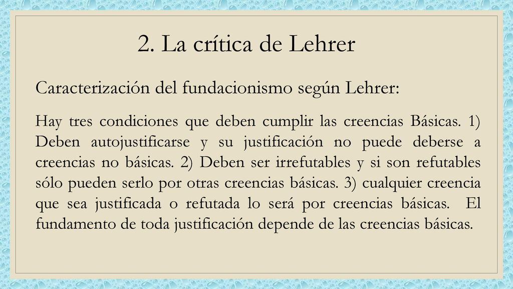 2. La crítica de Lehrer Caracterización del fundacionismo según Lehrer: