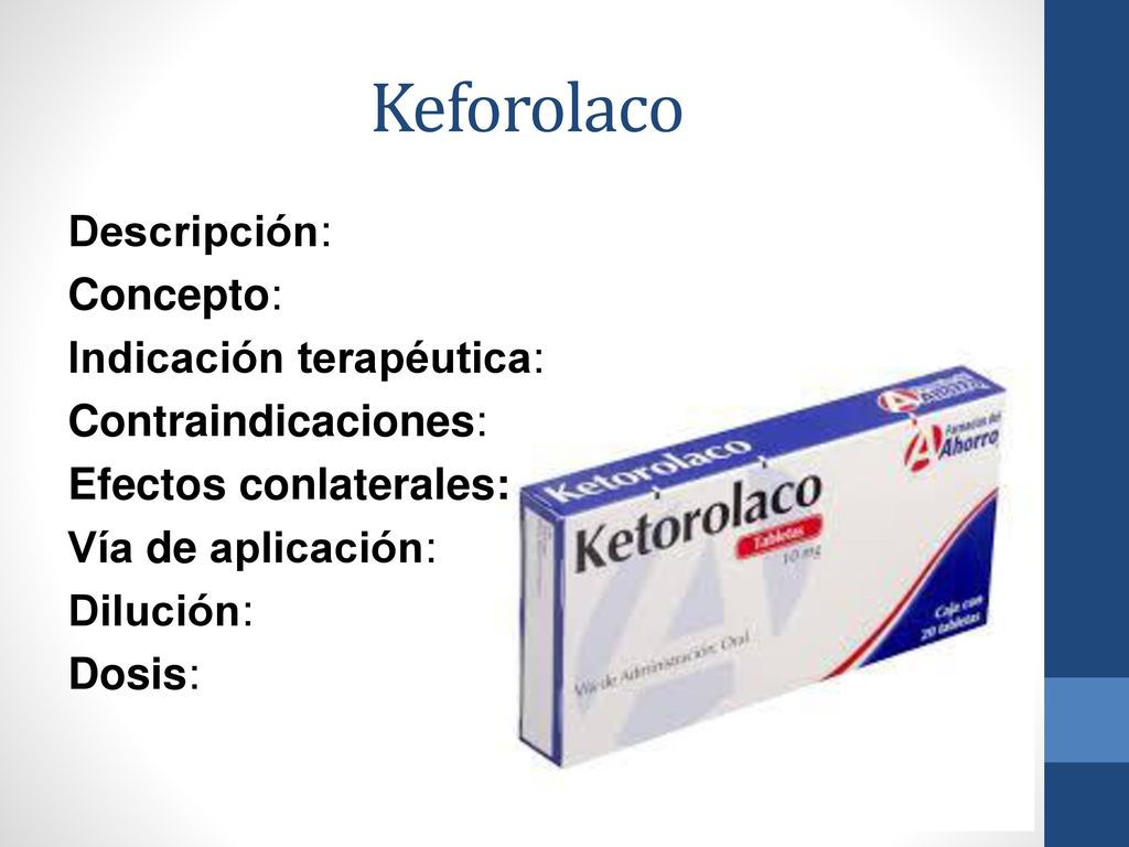 Keforolaco Descripción: Concepto: Indicación terapéutica: Contraindicaciones: Efectos conlaterales: Vía de aplicación: Dilución: Dosis: