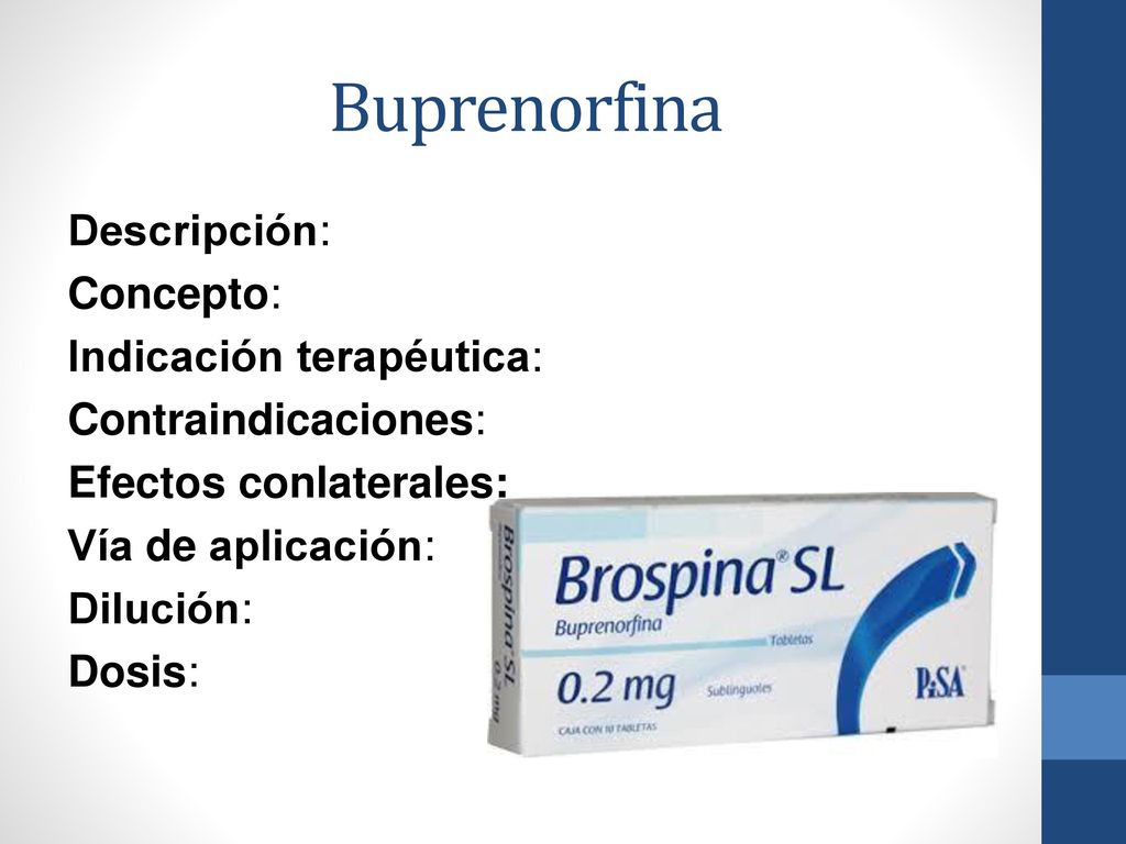 Buprenorfina Descripción: Concepto: Indicación terapéutica: Contraindicaciones: Efectos conlaterales: Vía de aplicación: Dilución: Dosis: