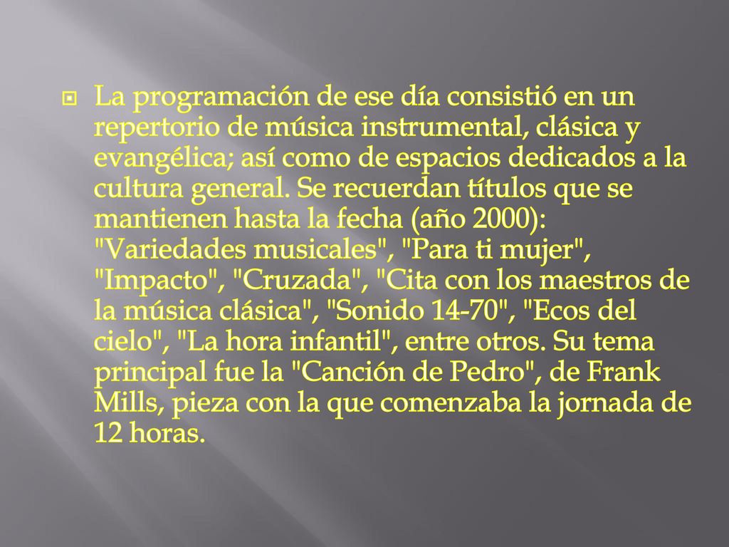 La programación de ese día consistió en un repertorio de música instrumental, clásica y evangélica; así como de espacios dedicados a la cultura general.