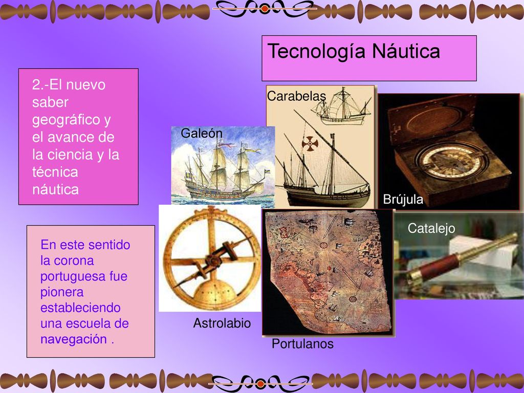 Tecnología Náutica 2.-El nuevo saber geográfico y el avance de la ciencia y la técnica náutica. Carabelas.