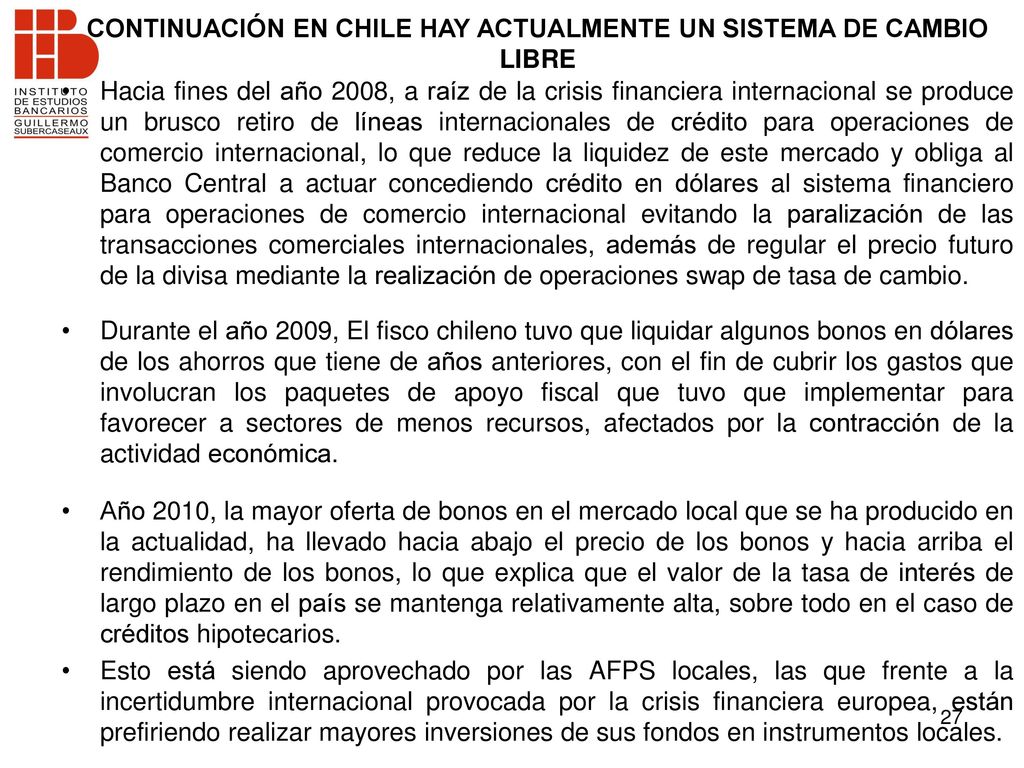 CONTINUACIÓN EN CHILE HAY ACTUALMENTE UN SISTEMA DE CAMBIO LIBRE