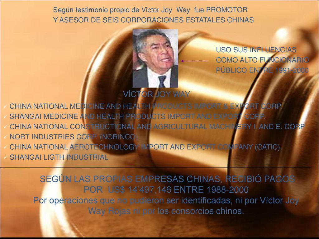 Según testimonio propio de Victor Joy Way fue PROMOTOR