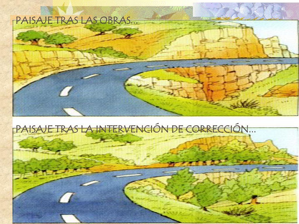PAISAJE TRAS LAS OBRAS... PAISAJE TRAS LA INTERVENCIÓN DE CORRECCIÓN...