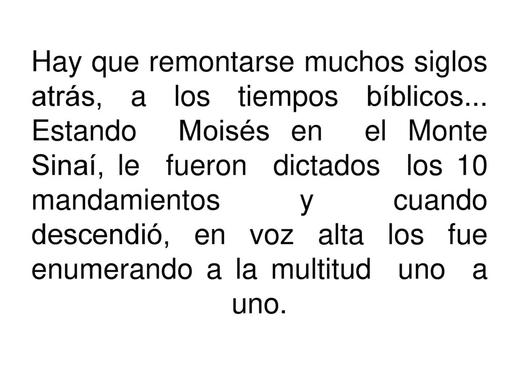 Hay que remontarse muchos siglos atrás, a los tiempos bíblicos