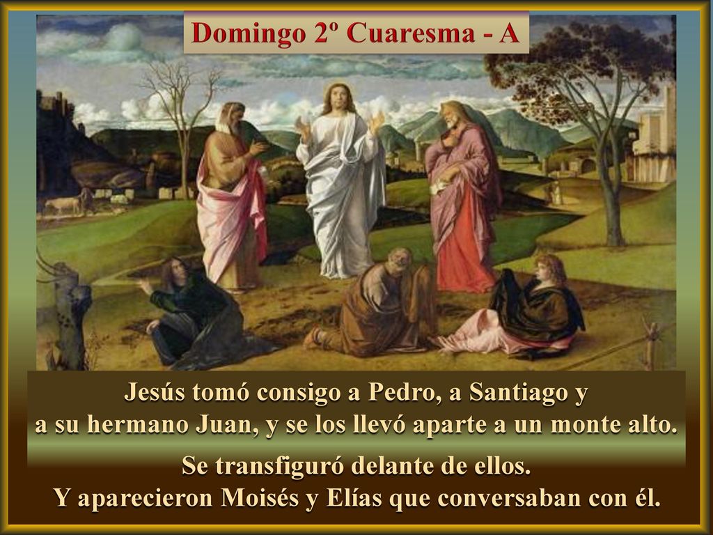 Domingo 2º Cuaresma - A Jesús tomó consigo a Pedro, a Santiago y