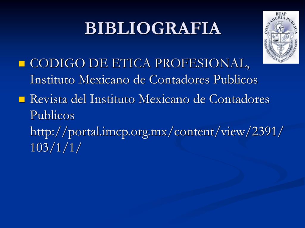 BIBLIOGRAFIA CODIGO DE ETICA PROFESIONAL, Instituto Mexicano de Contadores Publicos.