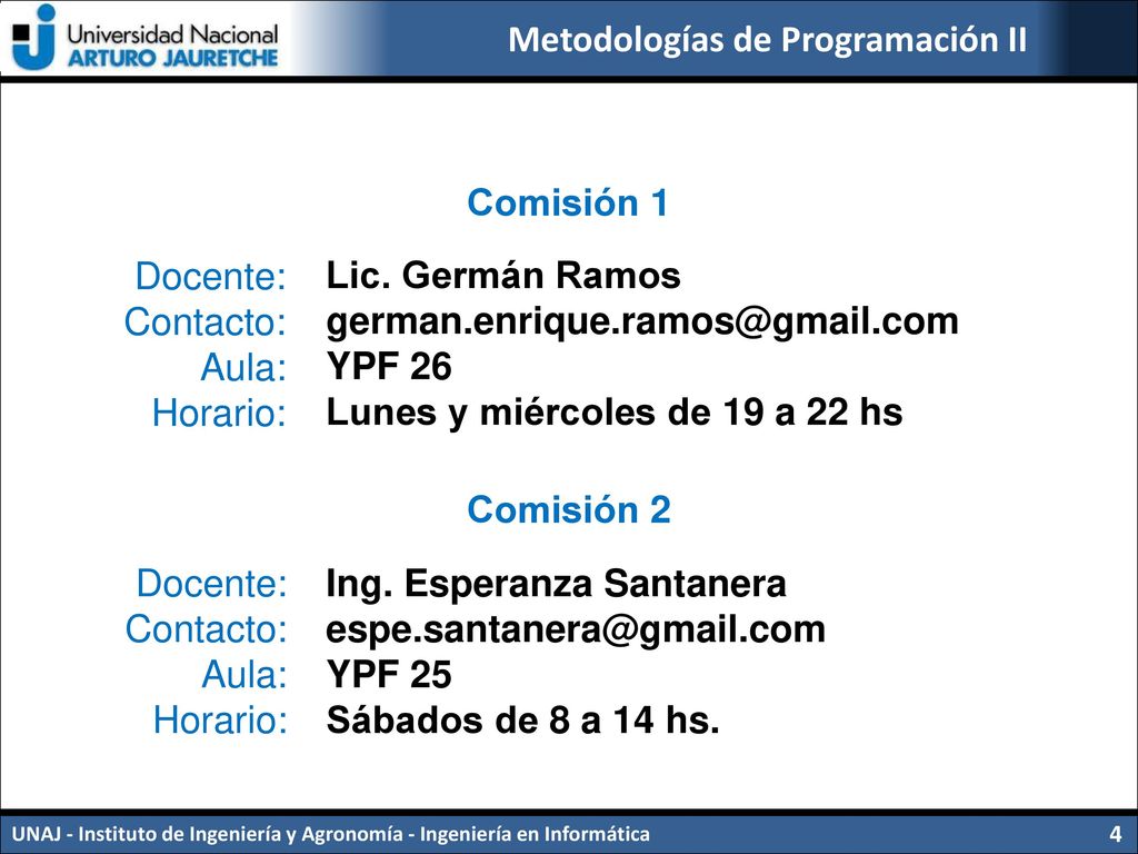 Comisión 1 Docente: Contacto: Aula: Horario: Lic. Germán Ramos.