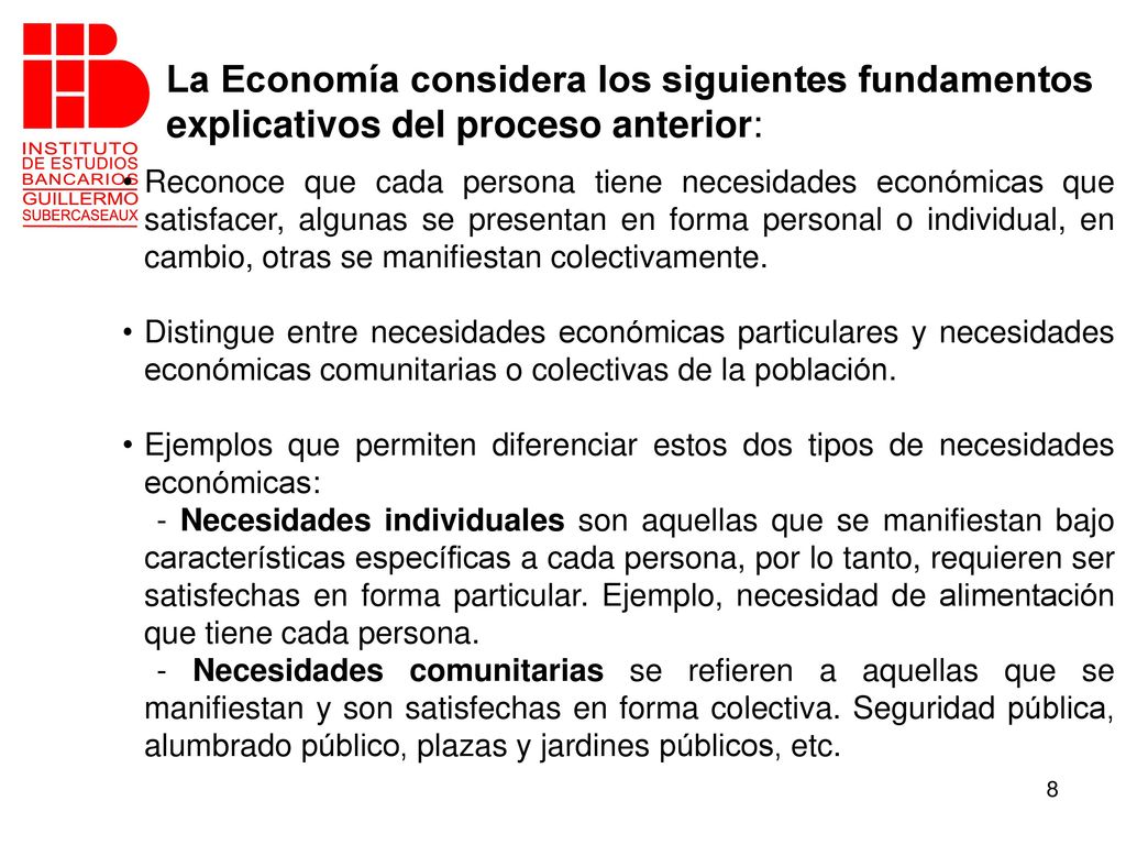 La Economía considera los siguientes fundamentos explicativos del proceso anterior: