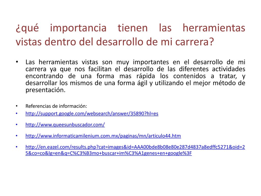 ¿qué importancia tienen las herramientas vistas dentro del desarrollo de mi carrera