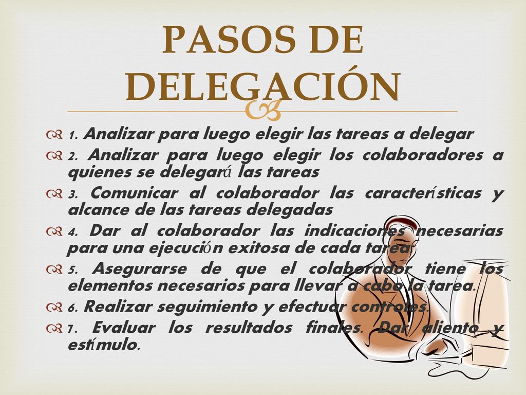 PASOS DE DELEGACIÓN 1. Analizar para luego elegir las tareas a delegar