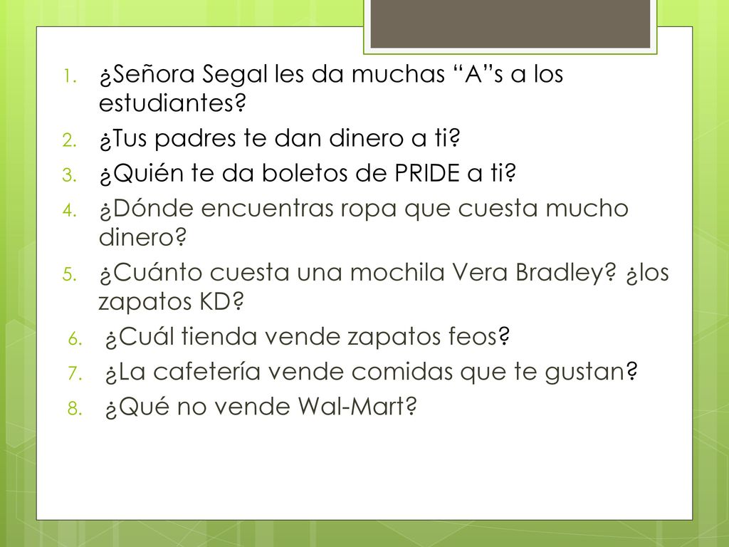 ¿Señora Segal les da muchas A s a los estudiantes