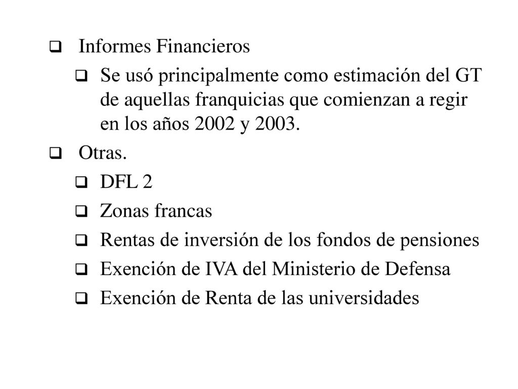 Informes Financieros Se usó principalmente como estimación del GT de aquellas franquicias que comienzan a regir en los años 2002 y