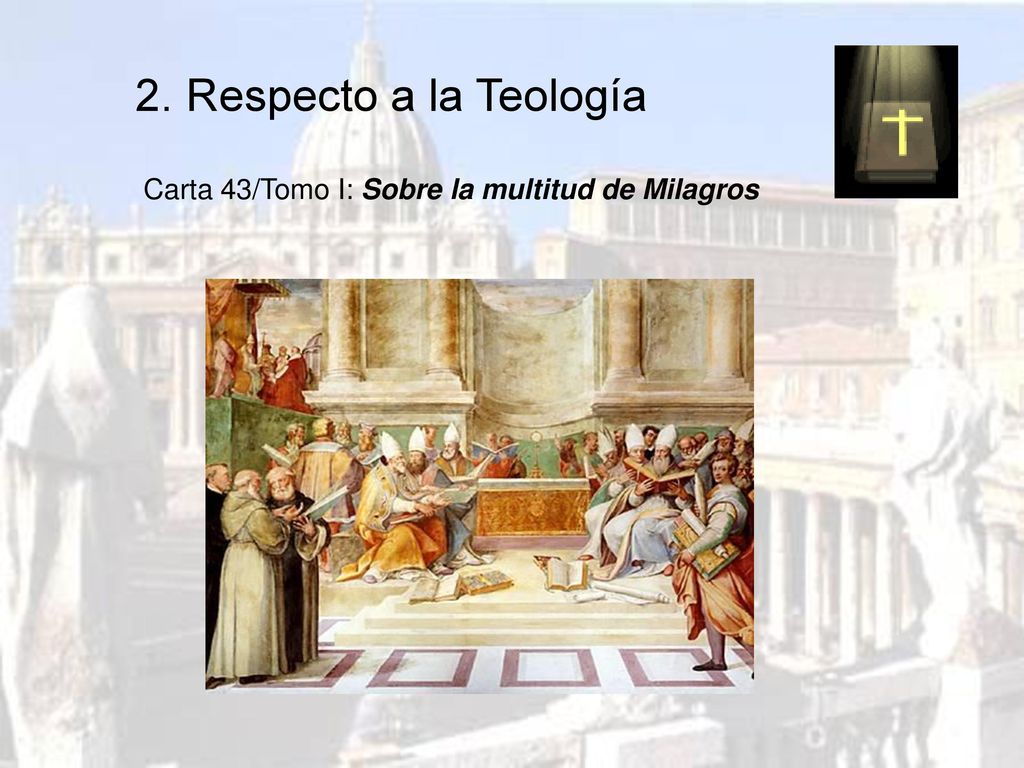 2. Respecto a la Teología Carta 43/Tomo I: Sobre la multitud de Milagros
