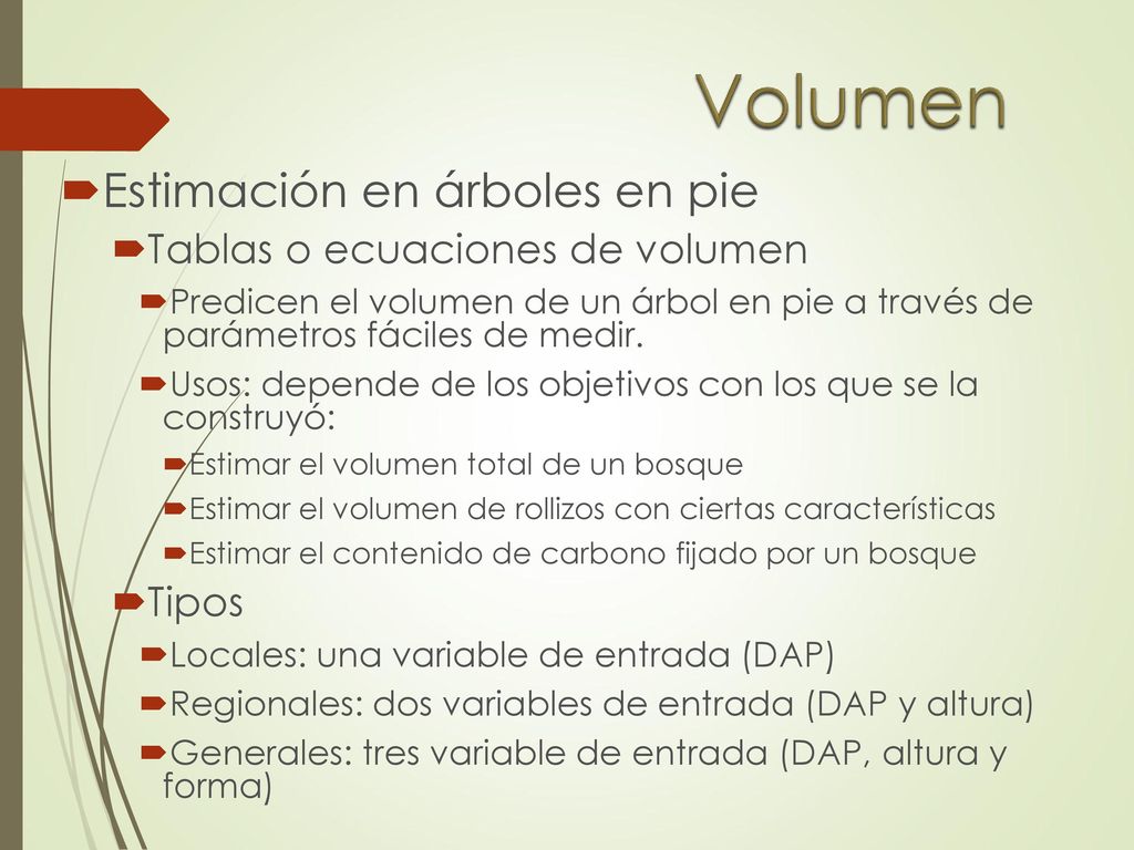 Volumen Estimación en árboles en pie Tablas o ecuaciones de volumen