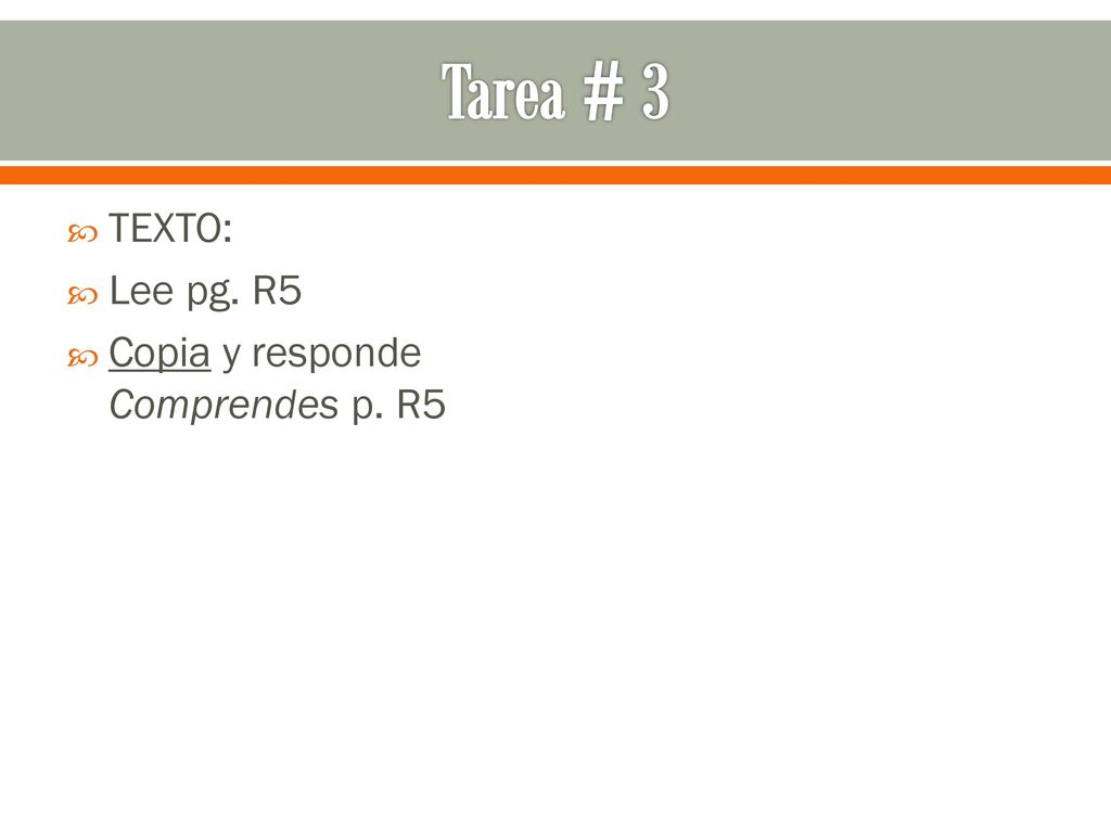 Tarea # 3 TEXTO: Lee pg. R5 Copia y responde Comprendes p. R5