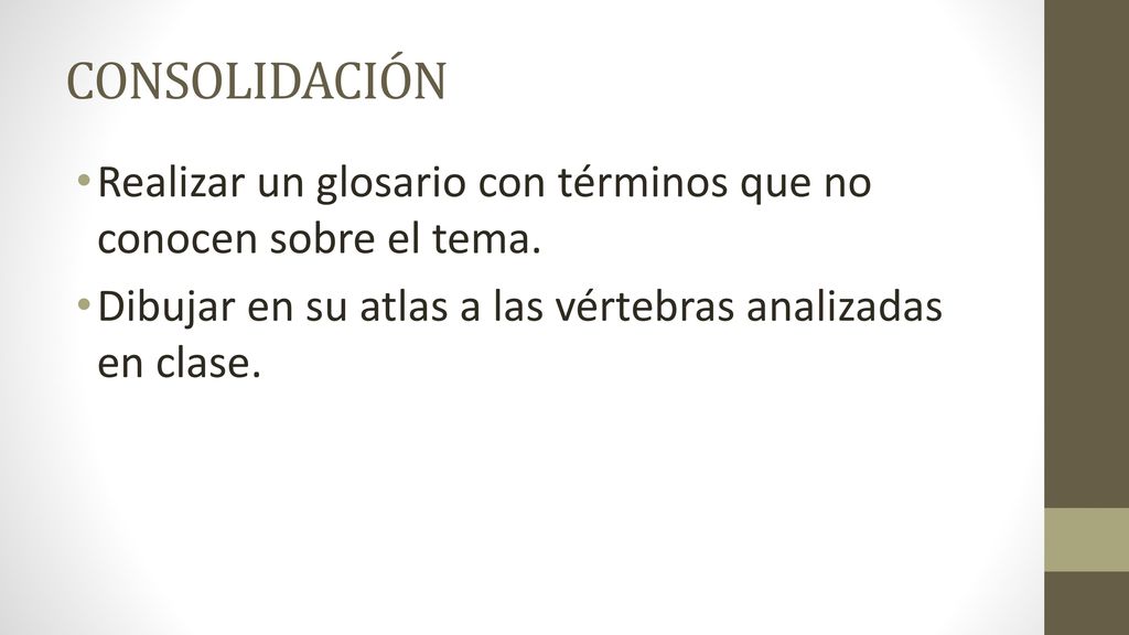 CONSOLIDACIÓN Realizar un glosario con términos que no conocen sobre el tema.