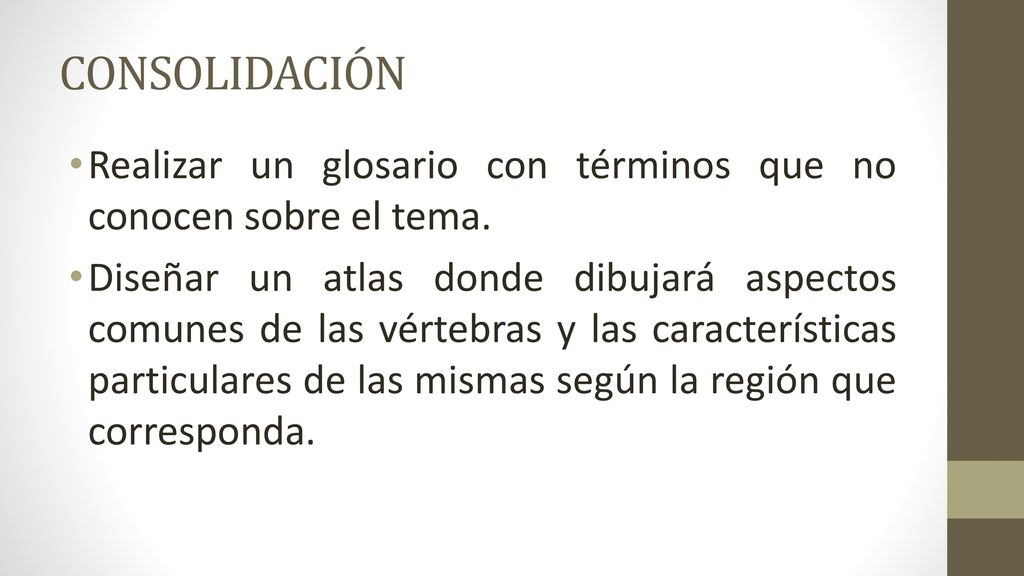 CONSOLIDACIÓN Realizar un glosario con términos que no conocen sobre el tema.