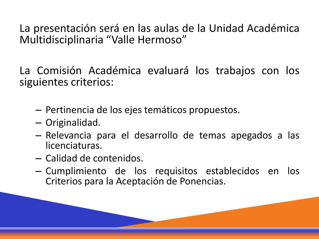La presentación será en las aulas de la Unidad Académica Multidisciplinaria Valle Hermoso