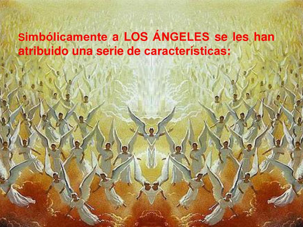 Simbólicamente a LOS ÁNGELES se les han atribuido una serie de características: