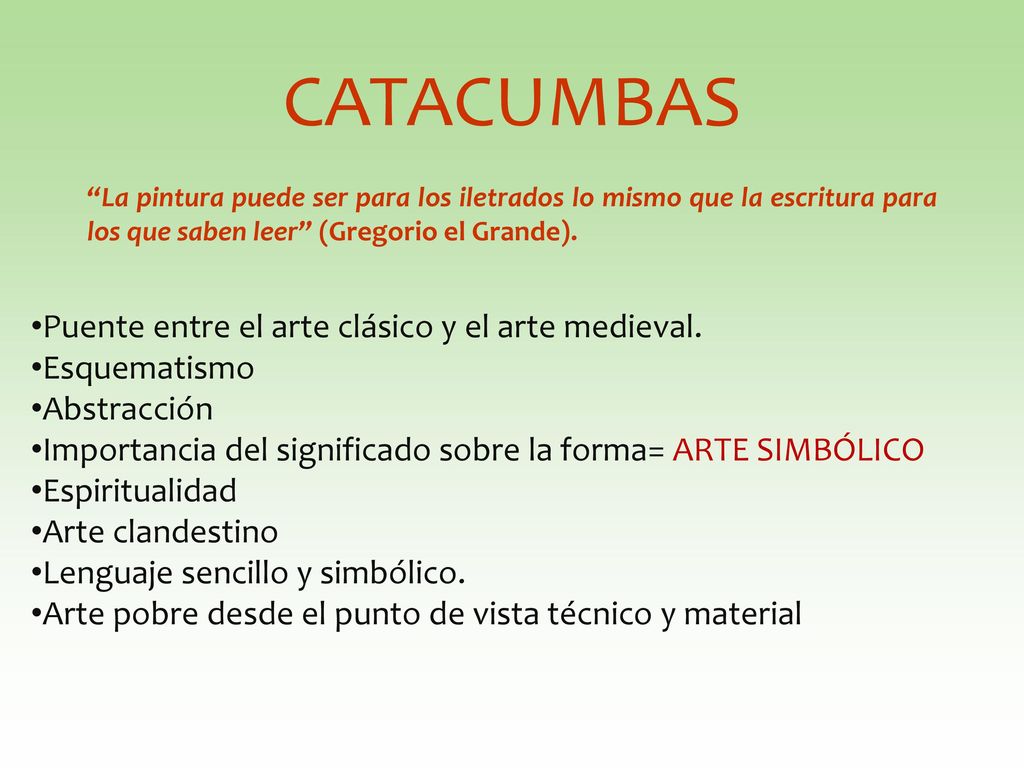 CATACUMBAS Puente entre el arte clásico y el arte medieval.