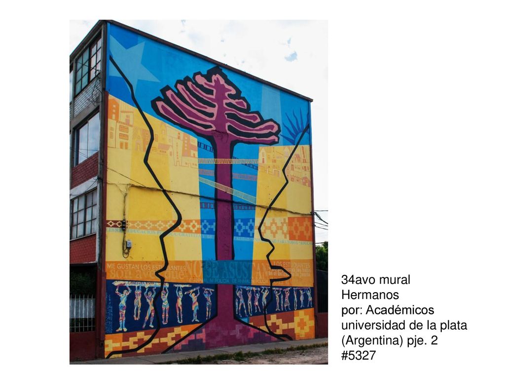 34avo mural Hermanos por: Académicos universidad de la plata (Argentina) pje. 2 #5327