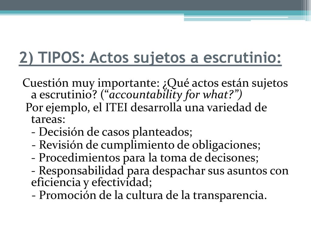 2) TIPOS: Actos sujetos a escrutinio: