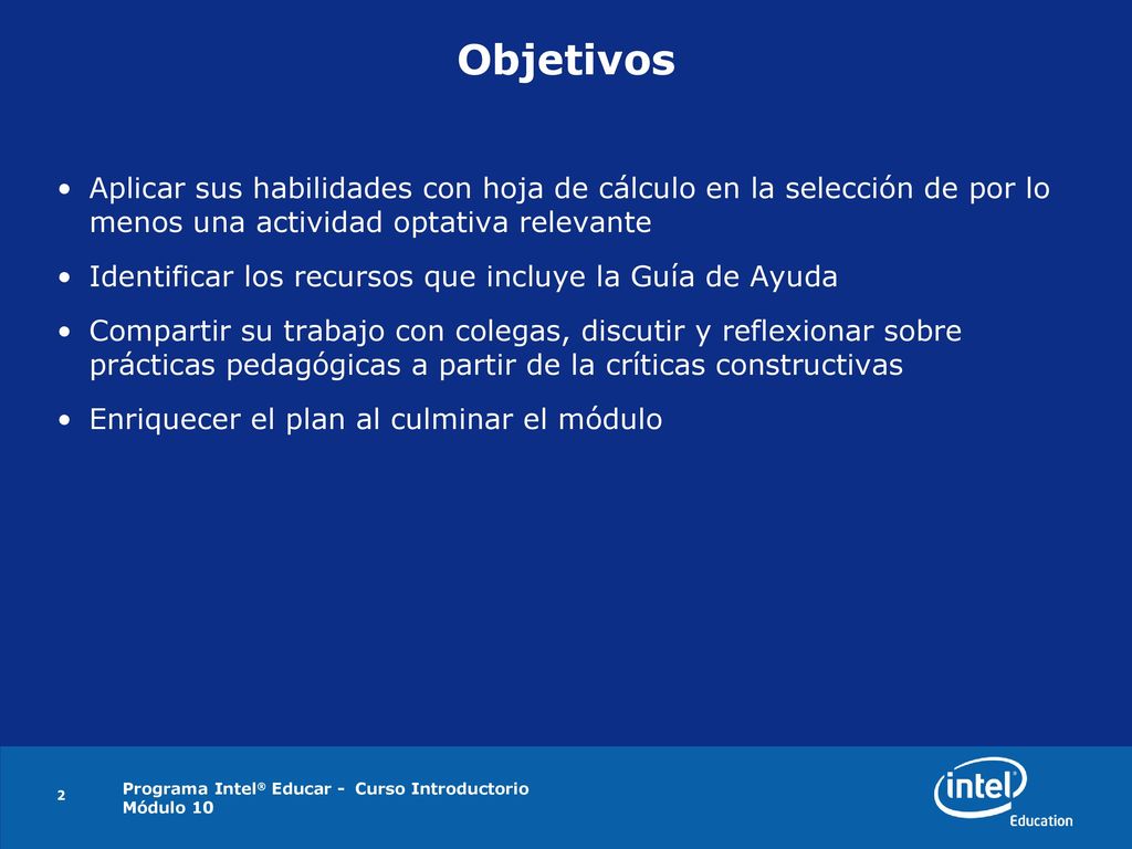 Objetivos Aplicar sus habilidades con hoja de cálculo en la selección de por lo menos una actividad optativa relevante.