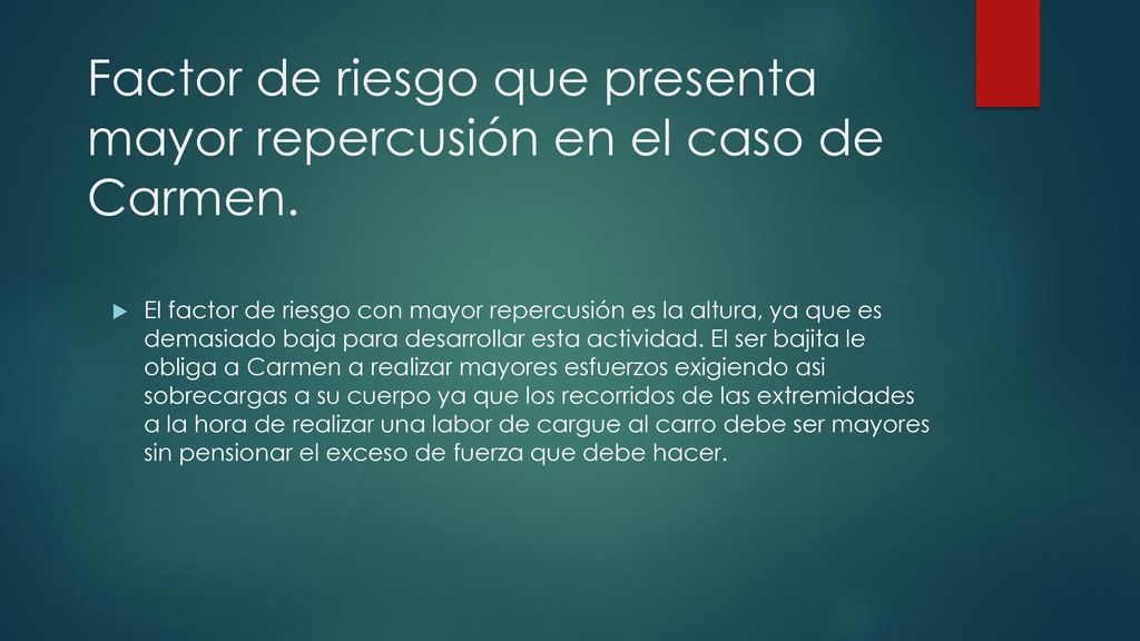 Factor de riesgo que presenta mayor repercusión en el caso de Carmen.