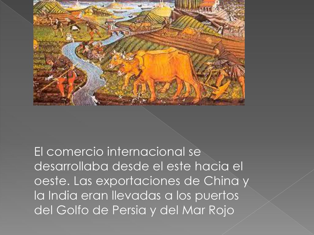 El comercio internacional se desarrollaba desde el este hacia el oeste