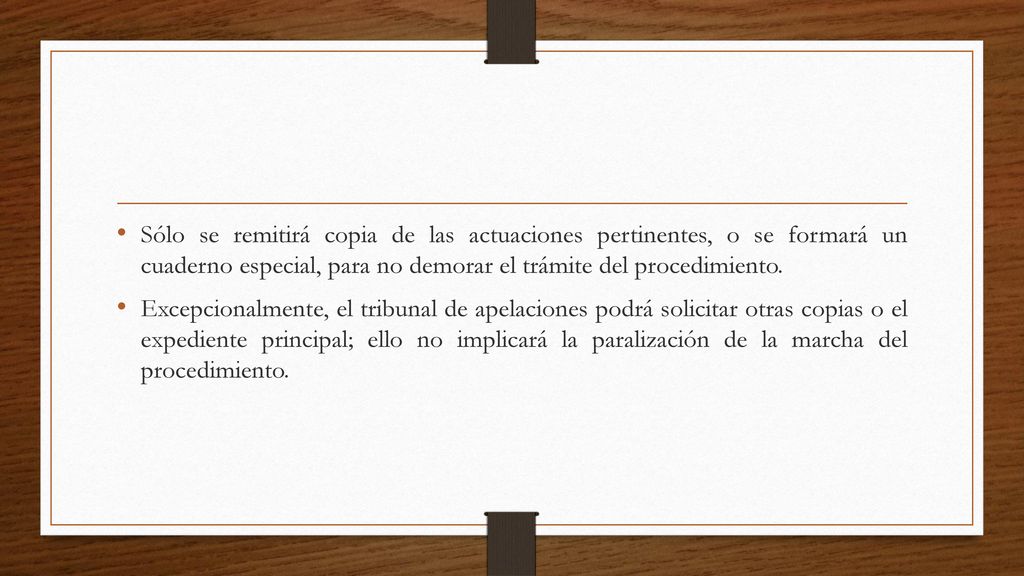 Sólo se remitirá copia de las actuaciones pertinentes, o se formará un cuaderno especial, para no demorar el trámite del procedimiento.
