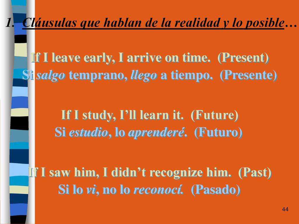 1. Cláusulas que hablan de la realidad y lo posible…