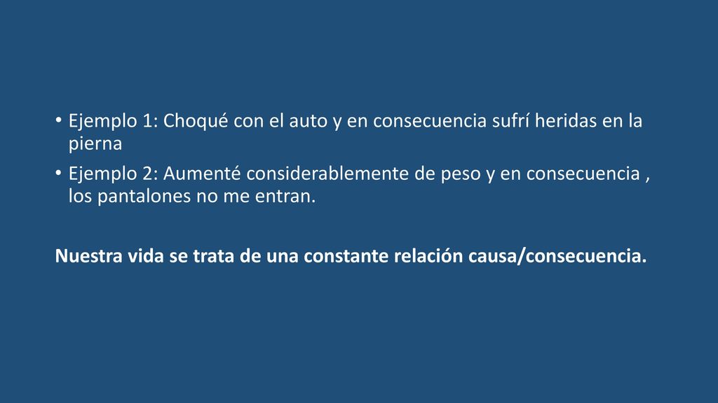 Ejemplo 1: Choqué con el auto y en consecuencia sufrí heridas en la pierna