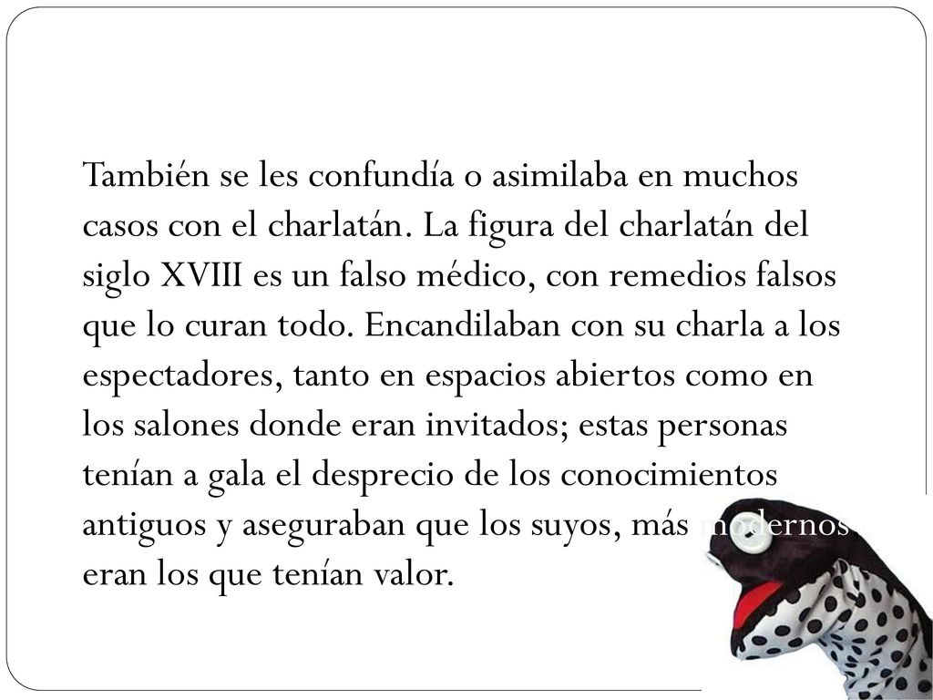 También se les confundía o asimilaba en muchos casos con el charlatán