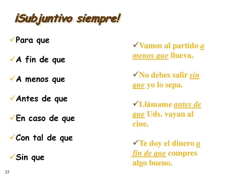 ¡Subjuntivo siempre! Para que Vamos al partido a menos que llueva.